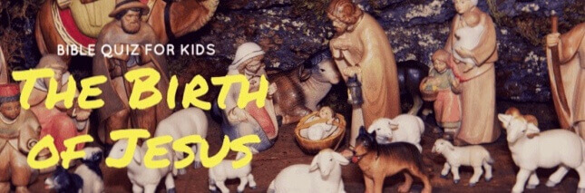 Bible Quiz for Kids on the Birth of Jesus - From These Shores
